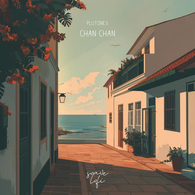 Chan Chan – plutones, soave lofi