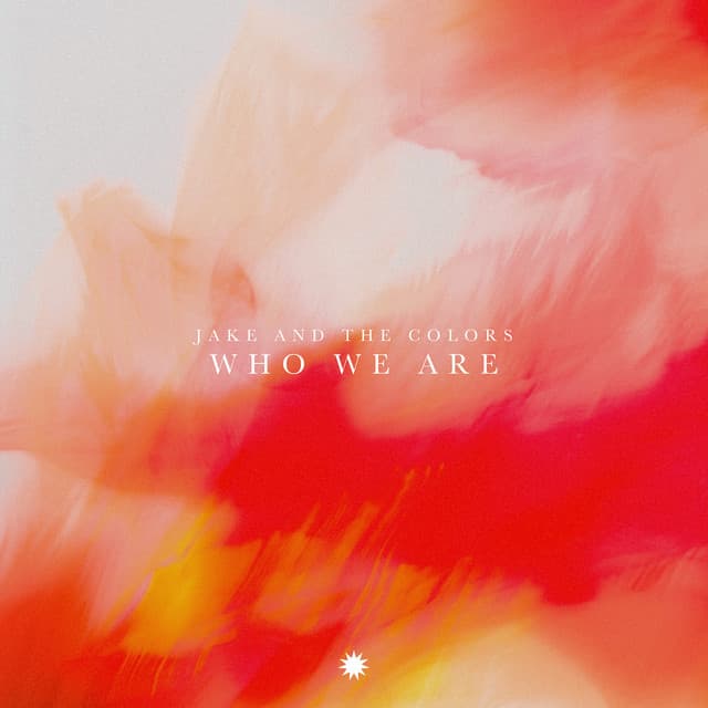 Who We Are – Jake and the colors